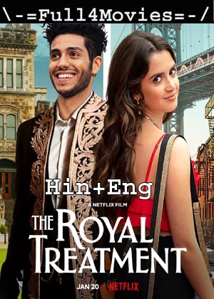 The Royal Treatment (2022) 1080p | 720p | 480p WEB-HDRip [Hindi ORG (DD5.1) + English]